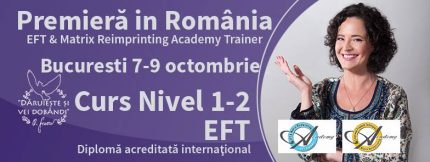 Bucuresti, 7-9 octombrie 2016, Curs EFT Nivel 1 si 2